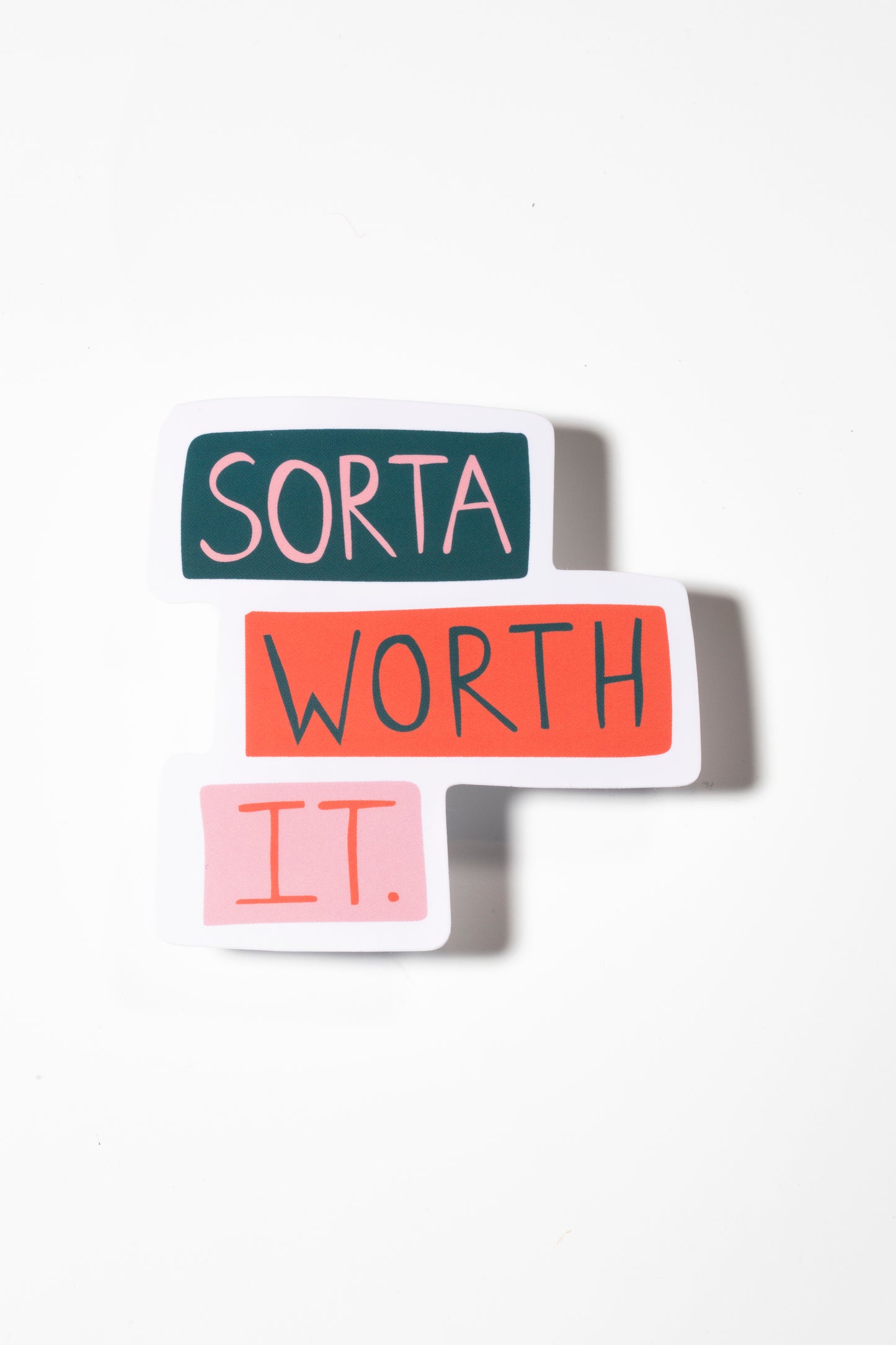 Sticker that reads Sorta Worth It in greens and pinks on a white background.