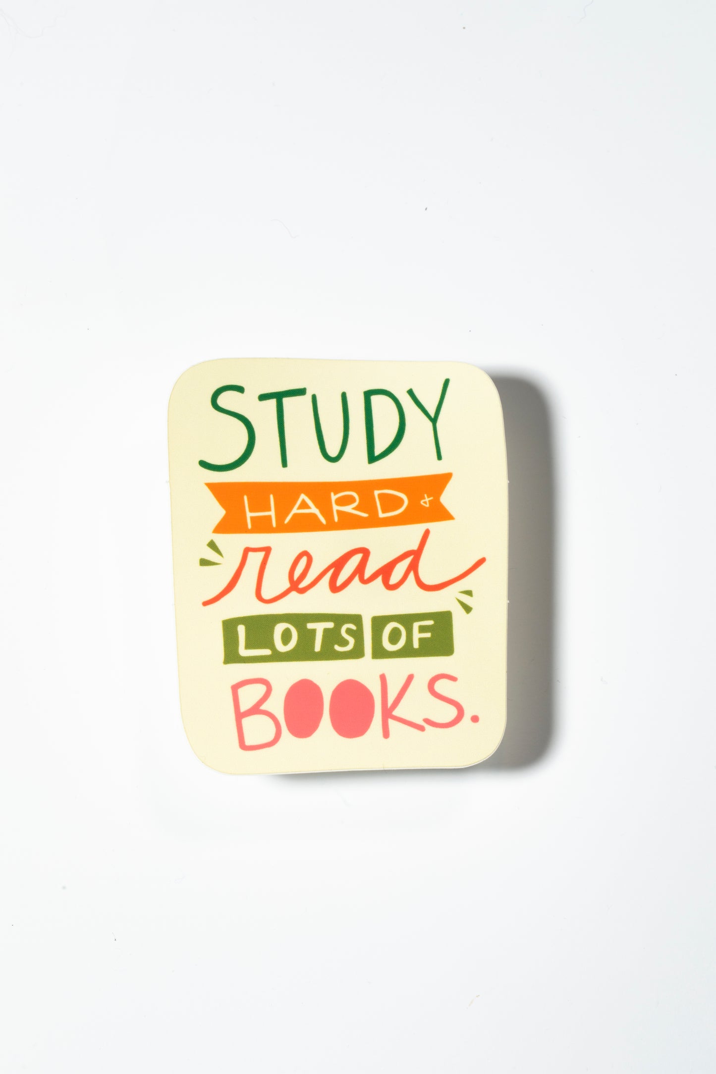 Sticker that reads Study Hard and Read Lots of Books on a white background